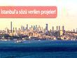 İstanbulluların Gözü Bu Projelerde