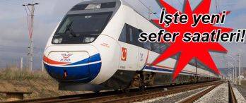 Yüksek Hızlı Tren Sefer Saatleri Değişti!