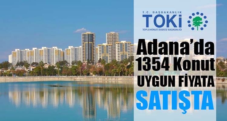 TOKİ Adana'da 2018'de bin 354 konut satacak | Yeni Emlak